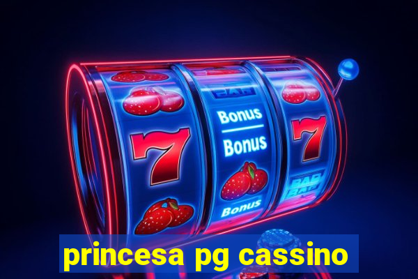 princesa pg cassino